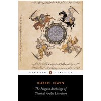 The Penguin Anthology of Classical Arabic Literature