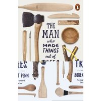 The Man Who Made Things Out of Trees
