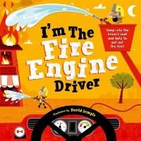 I'm the Fire Engine Driver