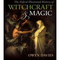 The Oxford Illustrated History of Witchcraft and Magic