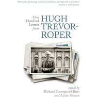 One Hundred Letters from Hugh Trevor-Roper