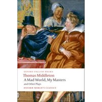 A Mad World, My Masters ; Michaelmas Term ; A Trick to Catch the Old One ; No Wit, No Help Like a Woman's