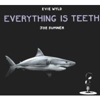 Everything Is Teeth