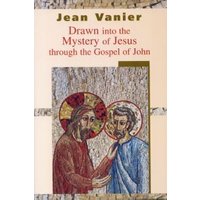 Drawn Into the Mystery of Jesus Through the Gospel of John