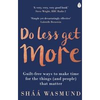 Do Less, Get More