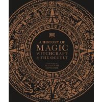 A History of Magic, Witchcraft & The Occult