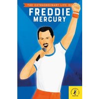 The Extraordinary Life of Freddie Mercury