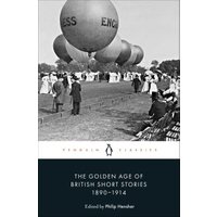 The Golden Age of British Short Stories, 1890-1914
