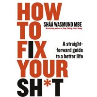 How to Fix Your Sh*t