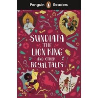 Sundiata the Lion King and Other Royal Tales