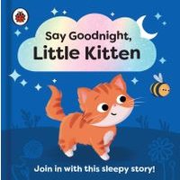 Say Goodnight, Little Kitten
