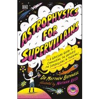 Astrophysics for Supervillains
