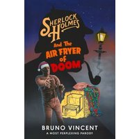 Sherlock Holmes and the Air Fryer of Doom