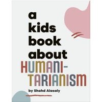 A Kids Book About Humanitarianism