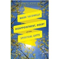 Disappointment, Doubt and Other Spiritual Gifts