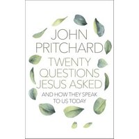 Twenty Questions Jesus Asked and How They Speak to Us Today