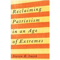 Reclaiming Patriotism in an Age of Extremes