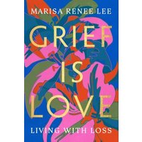 Grief Is Love
