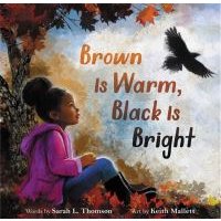 Brown Is Warm, Black Is Bright