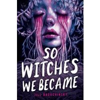 So Witches We Became