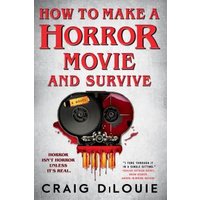 How to Make a Horror Movie and Survive