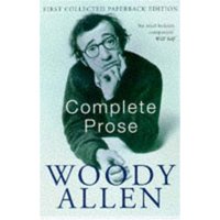 The Complete Prose of Woody Allen