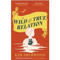 A Wild & True Relation
