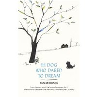 The Dog Who Dared to Dream