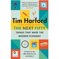 The Next Fifty Things That Made the Modern Economy