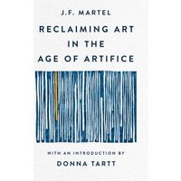 Reclaiming Art in the Age of Artifice