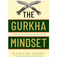 The Gurkha Mindset