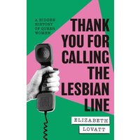 Thank You for Calling the Lesbian Line