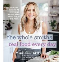 The Whole Smiths Real Food Every Day