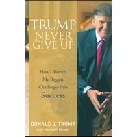 Trump Never Give Up