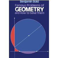 Famous Problems of Geometry and How to Solve Them