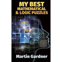 My Best Mathematical and Logic Puzzles