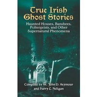 True Irish Ghost Stories