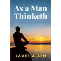 As a Man Thinketh