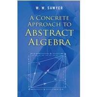 A Concrete Approach to Abstract Algebra