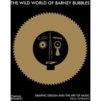 The Wild World of Barney Bubbles