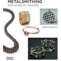 Metalsmithing for Jewelry Makers