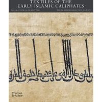 Textiles of the Early Islamic Caliphates