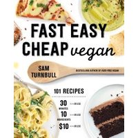 Fast Easy Cheap Vegan