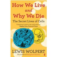 How We Live and Why We Die