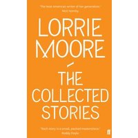 The Collected Stories of Lorrie Moore