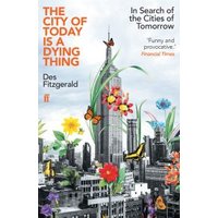 The City of Today Is a Dying Thing