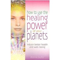 How to Use the Healing Power of Your Planets