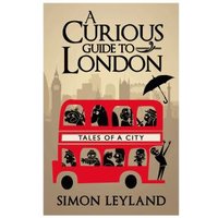 A Curious Guide to London