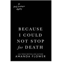 Because I Could Not Stop for Death