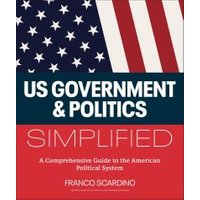 U.S. Government and Politics Simplified
